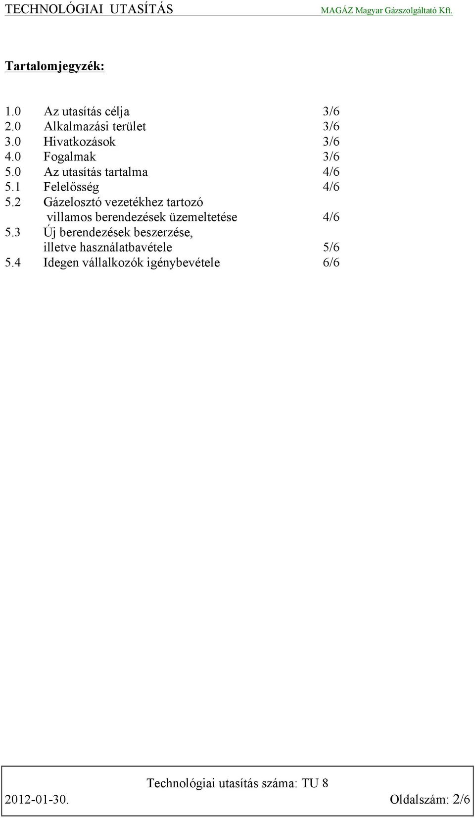 2 Gázelosztó vezetékhez tartozó villamos berendezések üzemeltetése 4/6 5.