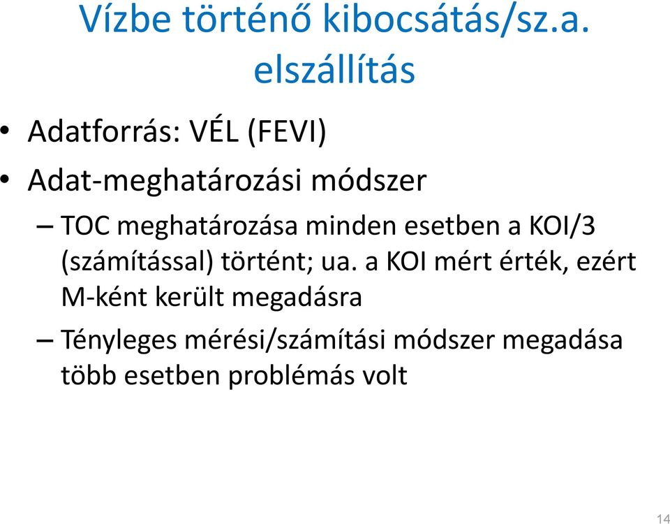 meghatározása minden esetben a KOI/3 (számítással) történt; ua.