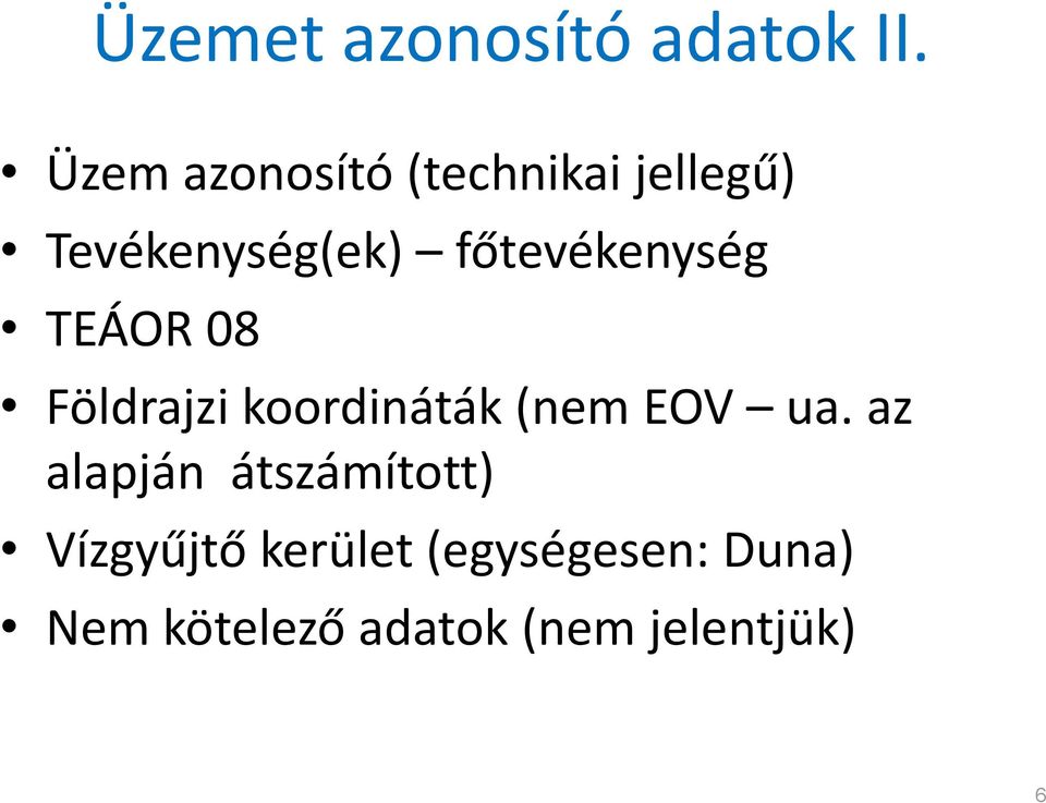 főtevékenység TEÁOR 08 Földrajzi koordináták (nem EOV ua.