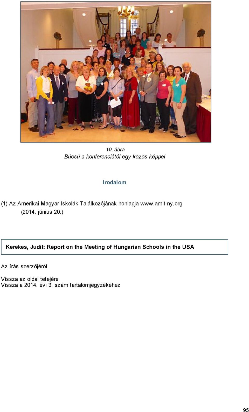 ) Kerekes, Judit: Report on the Meeting of Hungarian Schools in the USA Az