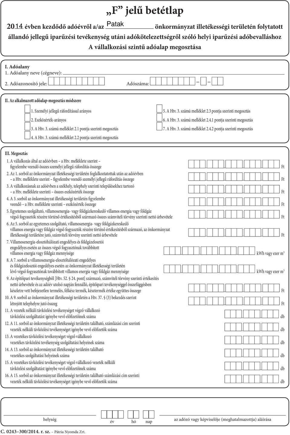 1 pontja szerinti megosztás 3. A Htv. 3. számú melléklet 2.1 pontja szerinti megosztás 7. A Htv. 3. számú melléklet 2.4.2 pontja szerinti megosztás 4. A Htv. 3. számú melléklet 2.2 pontja szerinti megosztás III.