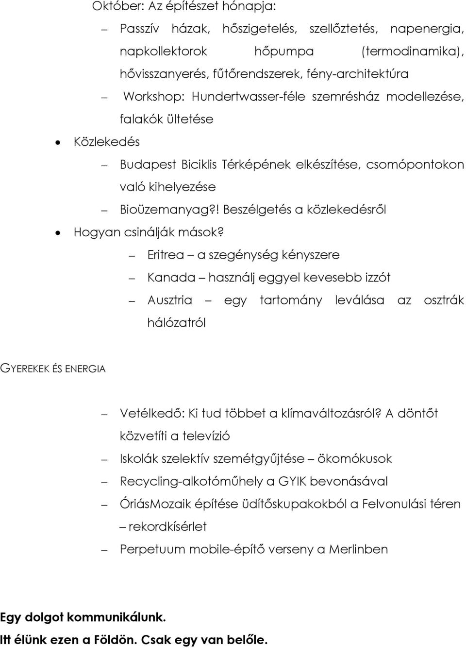 ! Beszélgetés a közlekedésről Hogyan csinálják mások?