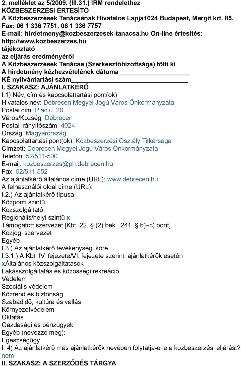 k-tanacsa.hu On-line értesítés: http://www.kozbeszerzes.