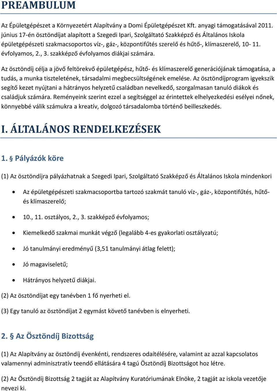 évfolyamos, 2., 3. szakképző évfolyamos diákjai számára.