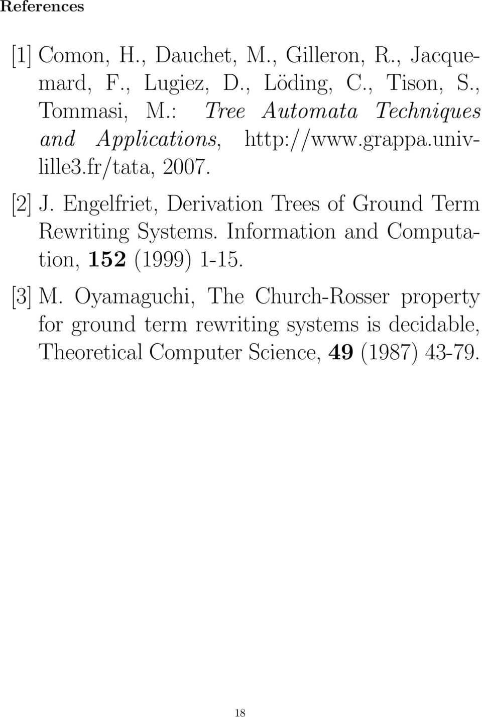 Engelfriet, Derivation Trees of Ground Term Rewriting Systems. Information and Computation, 152 (1999) 1-15. [3] M.
