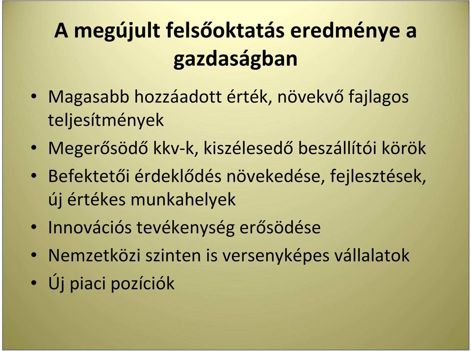 Befektetői érdeklődés növekedése, fejlesztések, új értékes munkahelyek