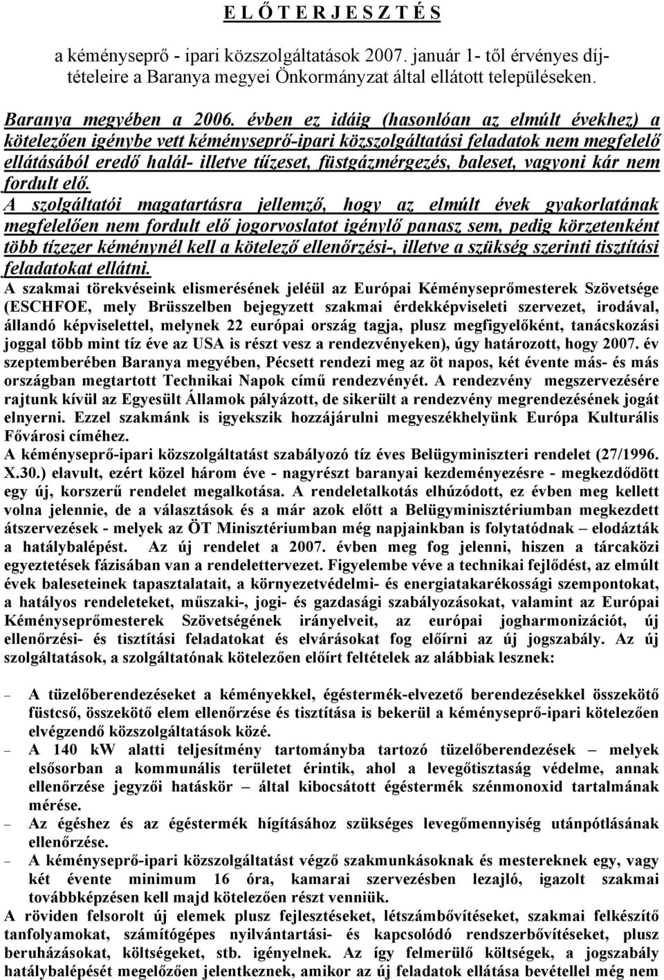 vagyoni kár nem fordult elő.