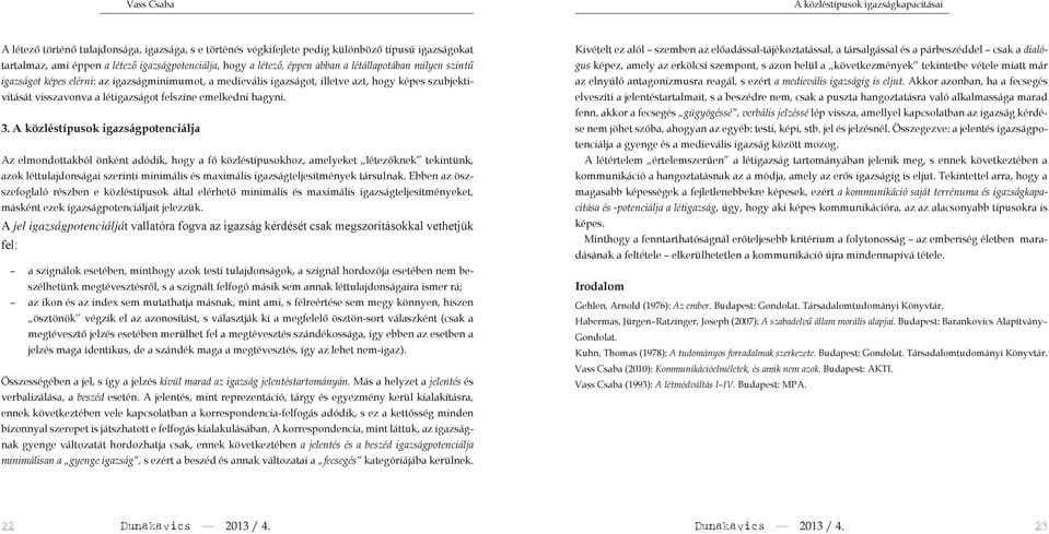 felszíne emelkedni hagyni. 3.