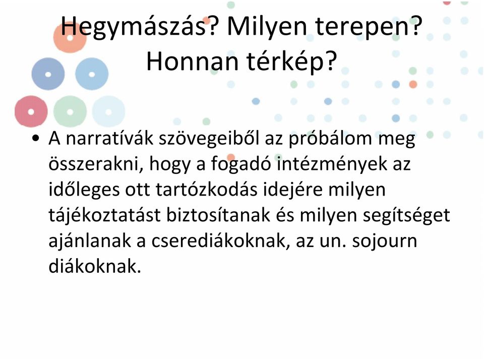 intézmények az időleges ott tartózkodás idejére milyen