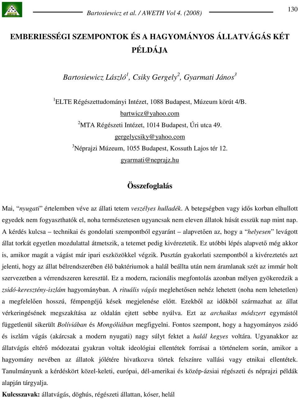hu Összefoglalás Mai, nyugati értelemben véve az állati tetem veszélyes hulladék.