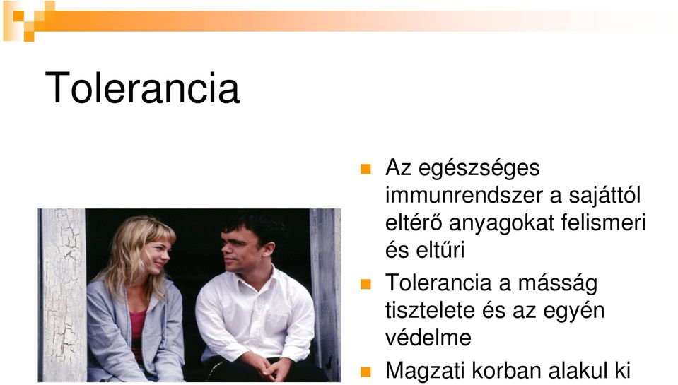 eltőri Tolerancia a másság tisztelete és
