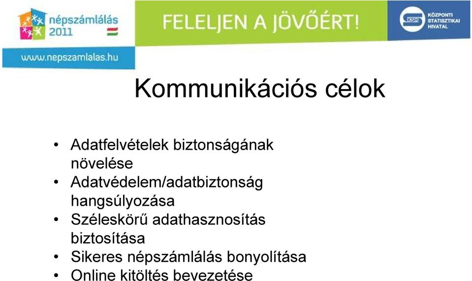 Széleskörű adathasznosítás biztosítása Sikeres