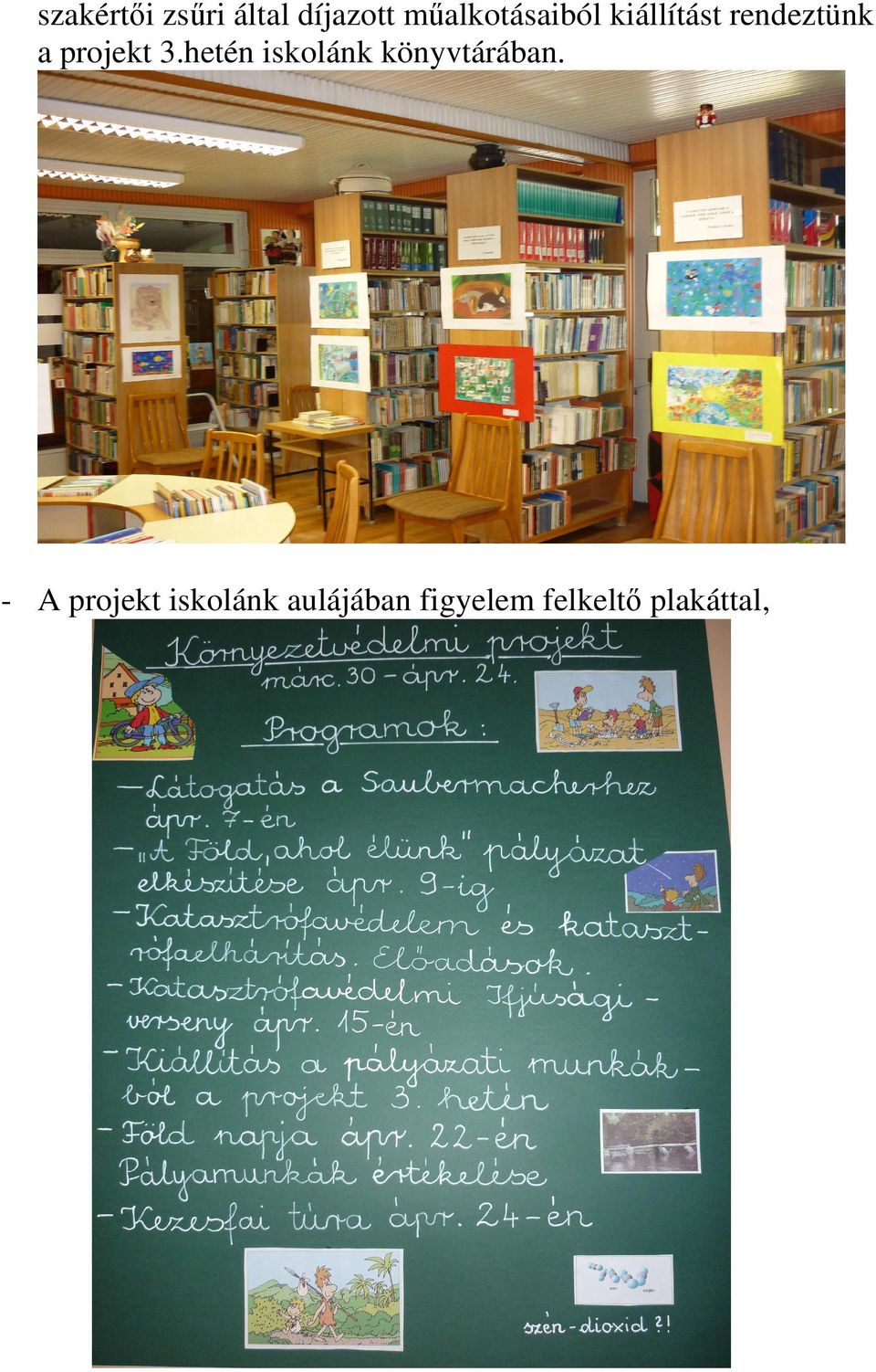 projekt 3.hetén iskolánk könyvtárában.