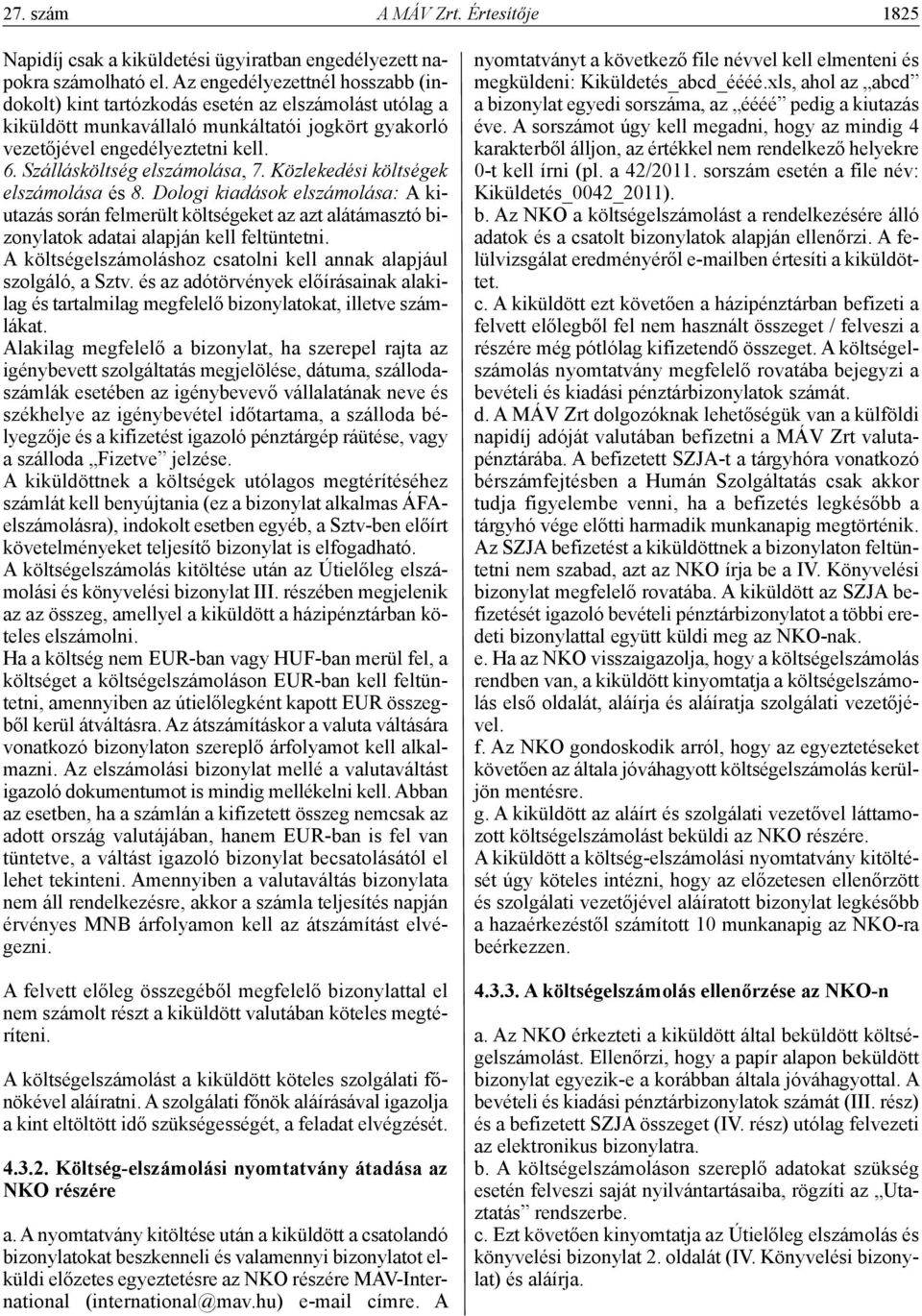Szállásköltség elszámolása, 7. Közlekedési költségek elszámolása és 8.