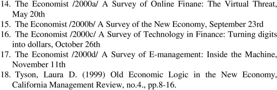 The Economist /2000c/ A Survey of Technology in Finance: Turning digits into dollars, October 26th 17.
