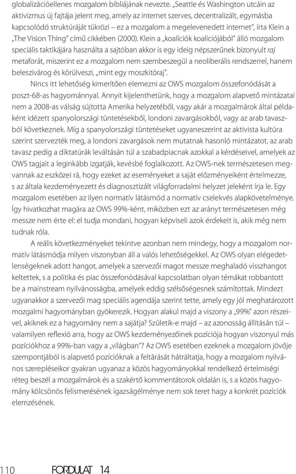 Klein a The Vision Thing című cikkében (2000).