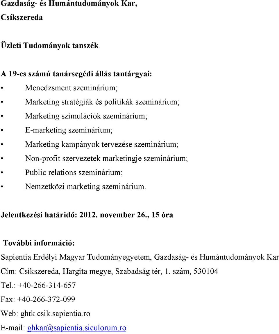 relations szeminárium; Nemzetközi marketing szeminárium. Jelentkezési határidő: 2012. november 26.