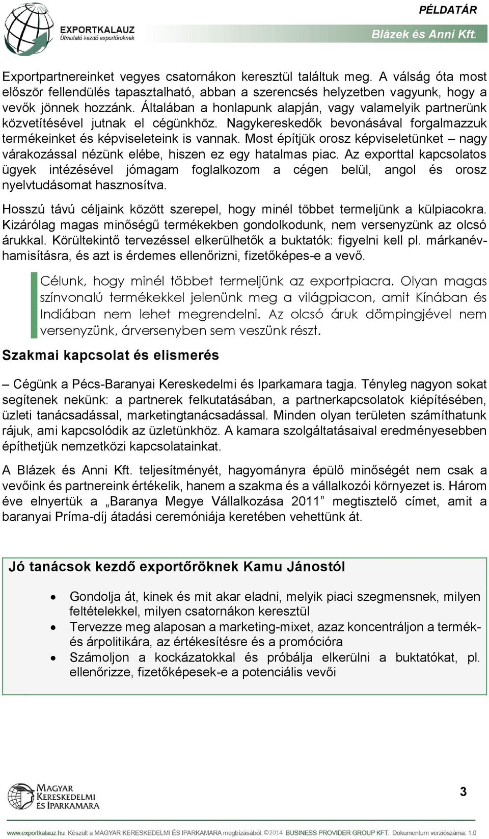 Most építjük orosz képviseletünket nagy várakozással nézünk elébe, hiszen ez egy hatalmas piac.
