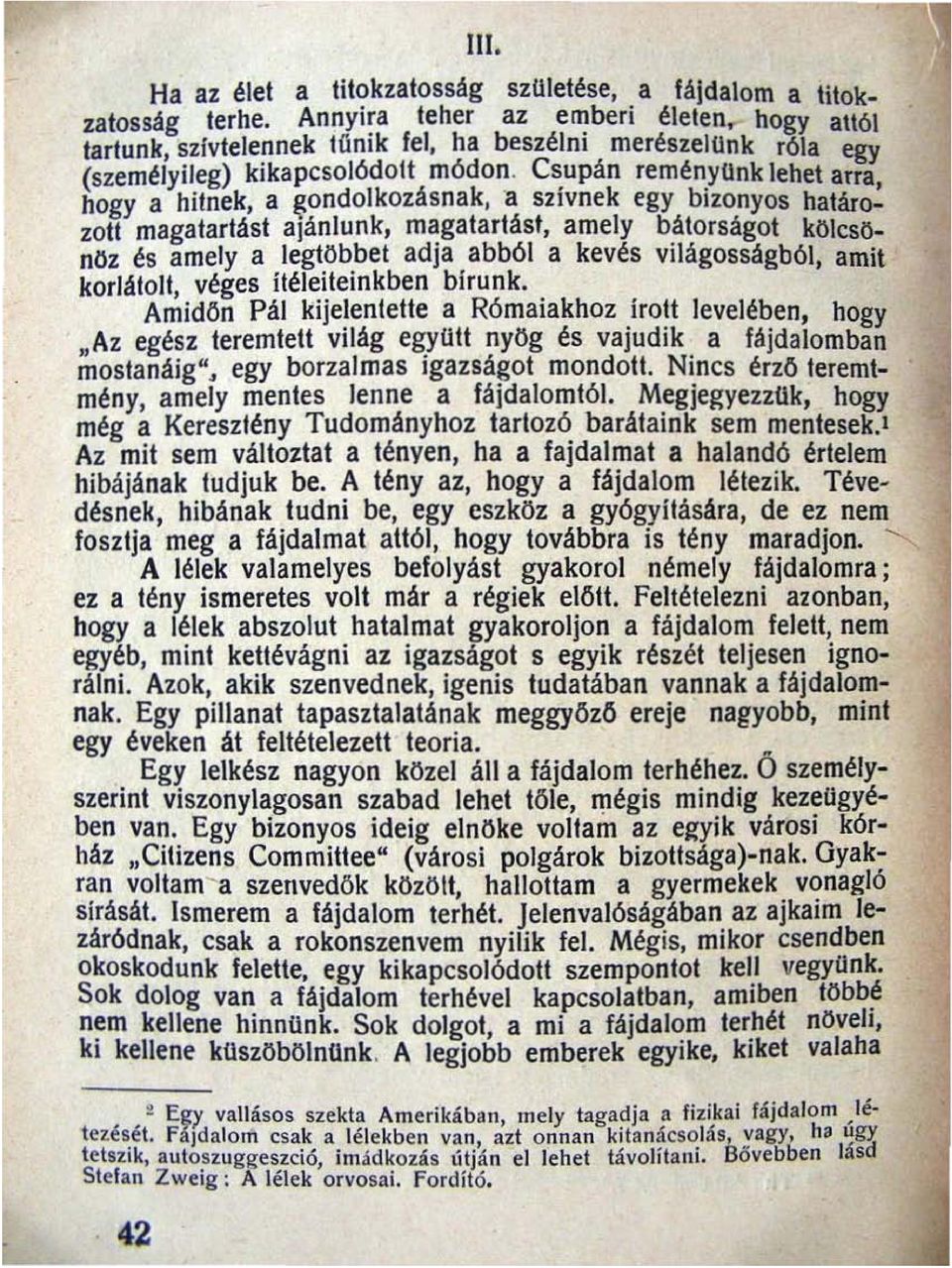 C~upán remény Unk lehet aua, hogya hitnek, a ~ondolkozásnak, a s21vnek egy bizonyos határoza!