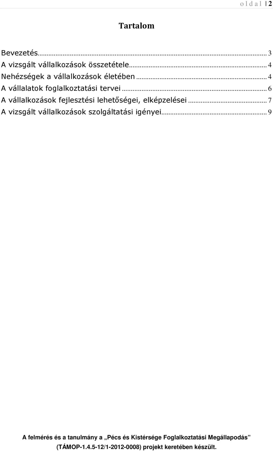 .. 4 Nehézségek a vállalkozások életében.