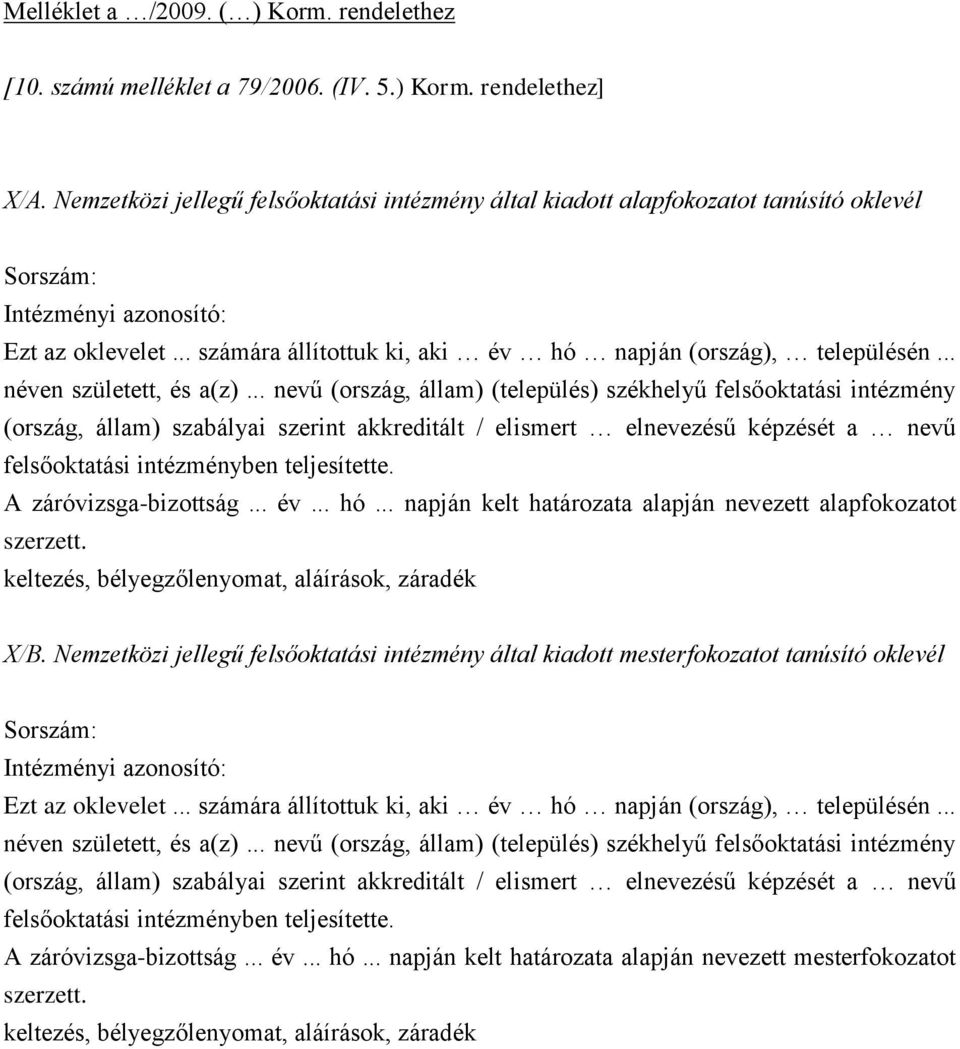 .. néven született, és a(z).