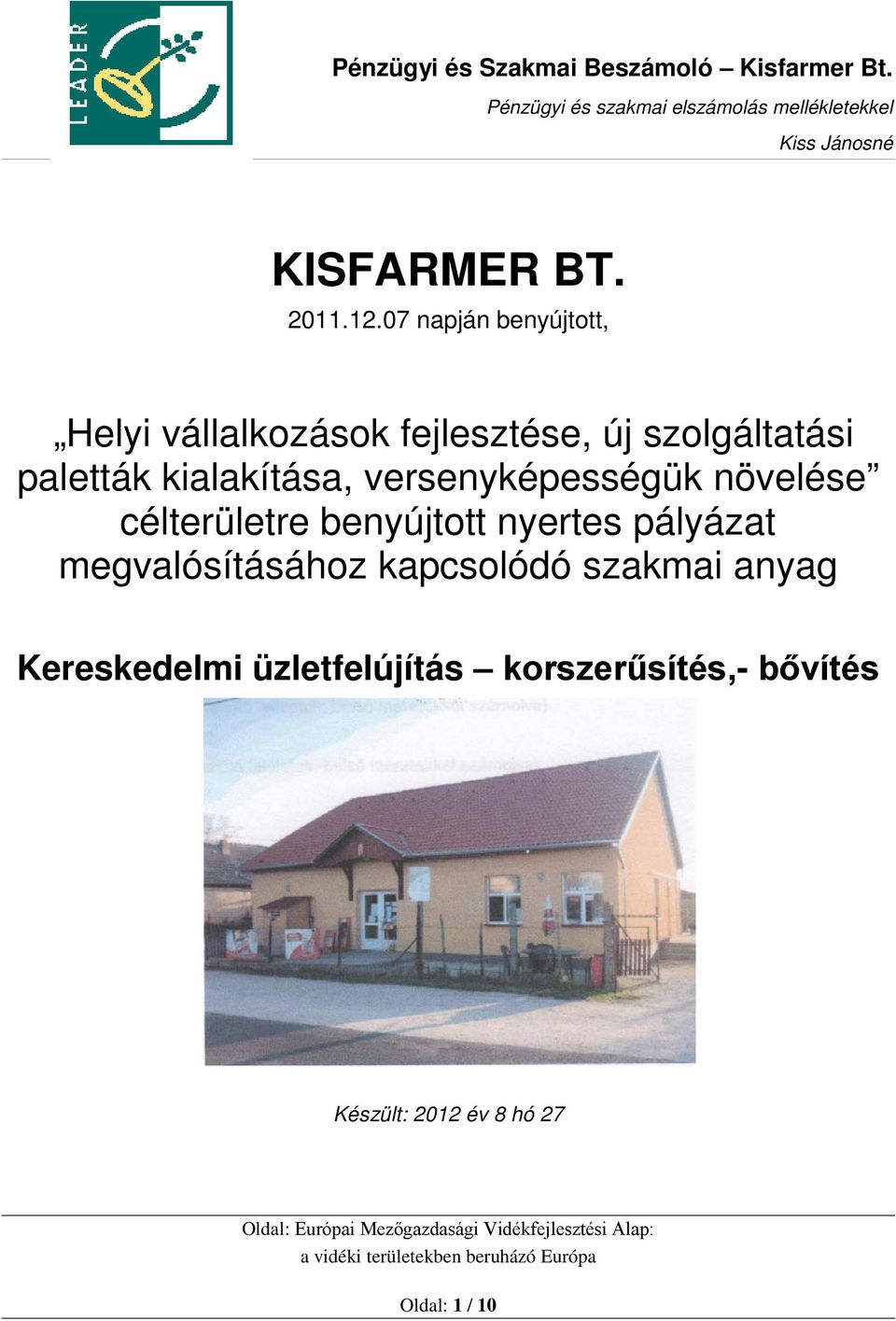 kialakítása, versenyképességük növelése célterületre benyújtott nyertes pályázat