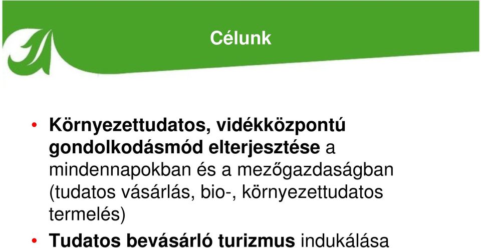 a mezőgazdaságban (tudatos vásárlás, bio-,