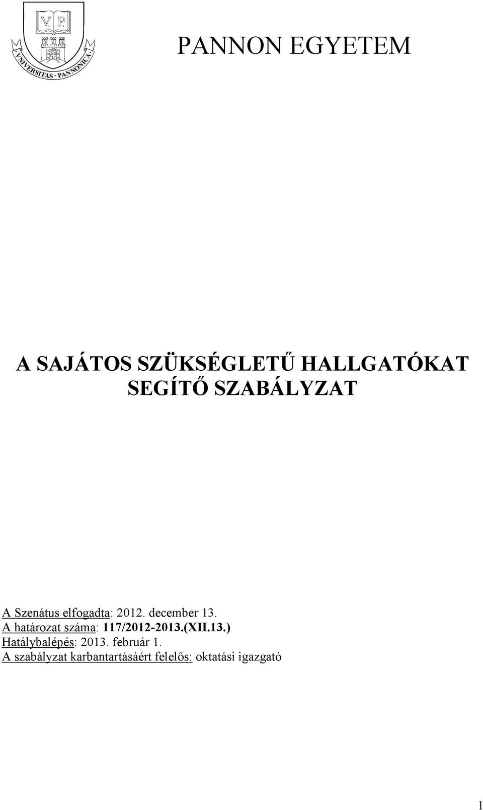 A határozat száma: 117/2012-2013.(XII.13.) Hatálybalépés: 2013.