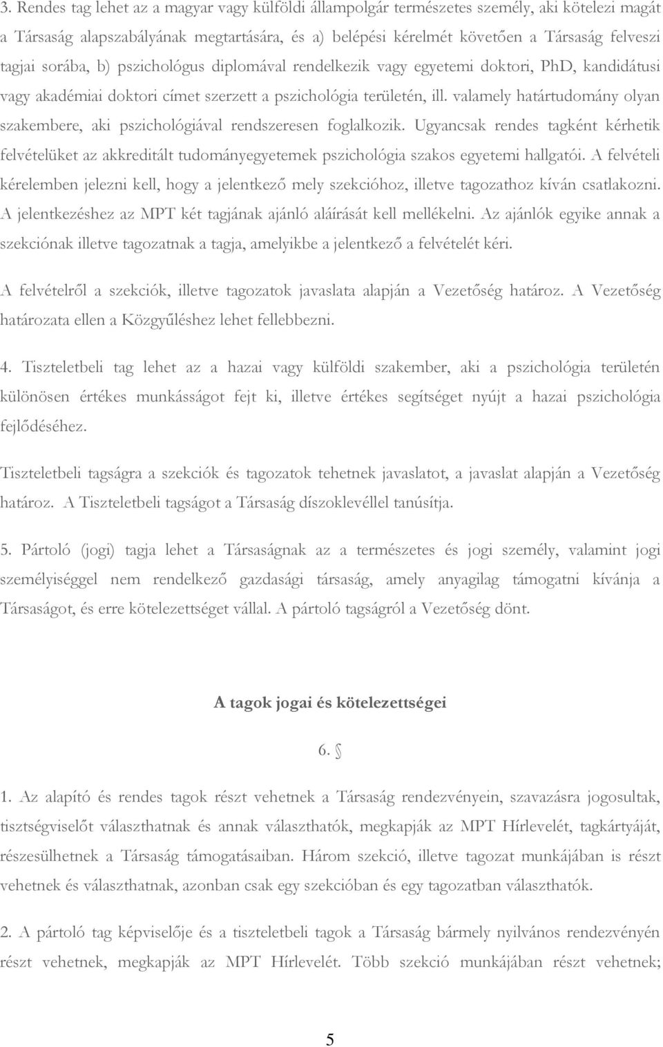 valamely határtudomány olyan szakembere, aki pszichológiával rendszeresen foglalkozik.