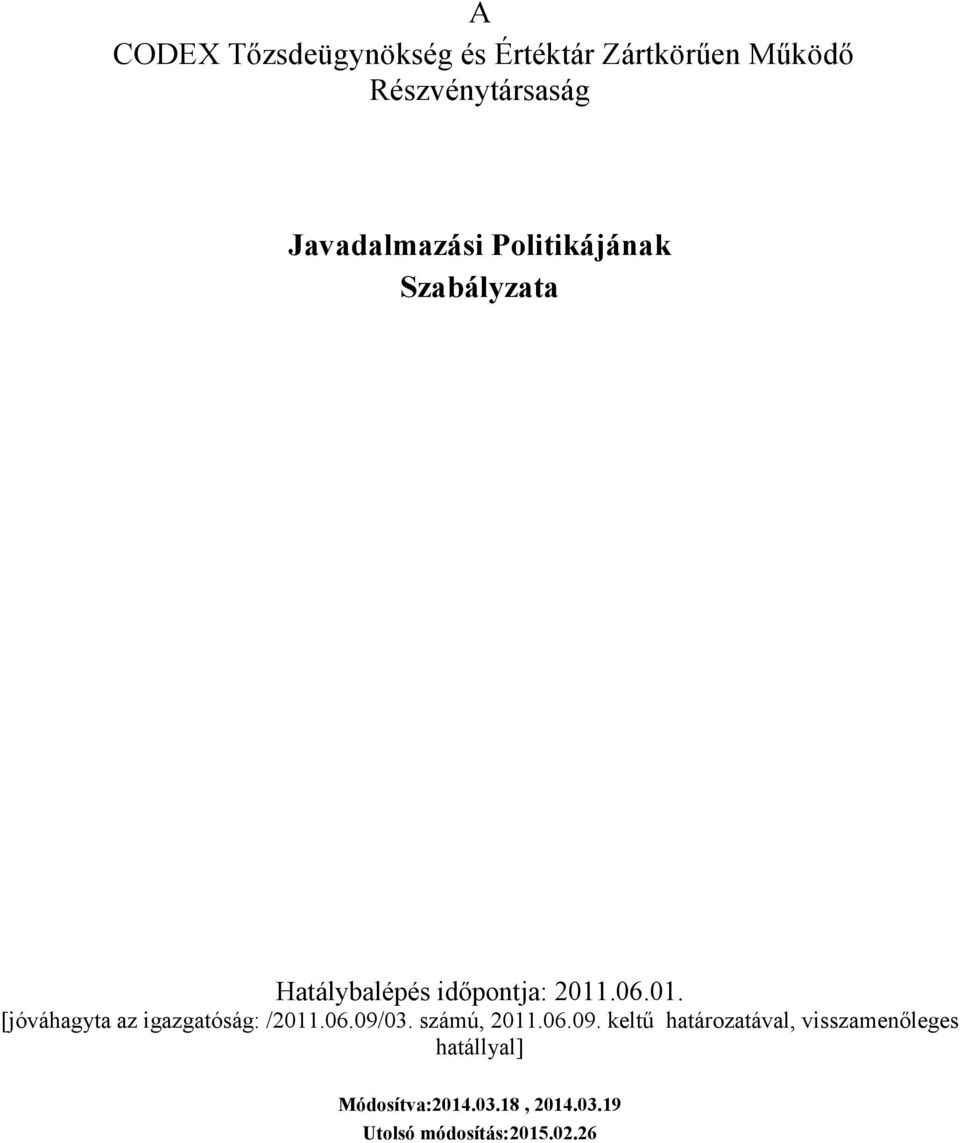 .06.01. [jóváhagyta az igazgatóság: /2011.06.09/