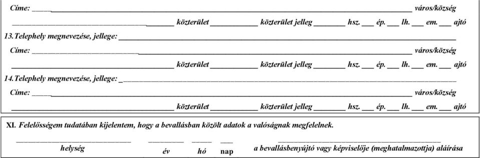 Felelősségem tudatában kijelentem, hogy a bevallásban közölt