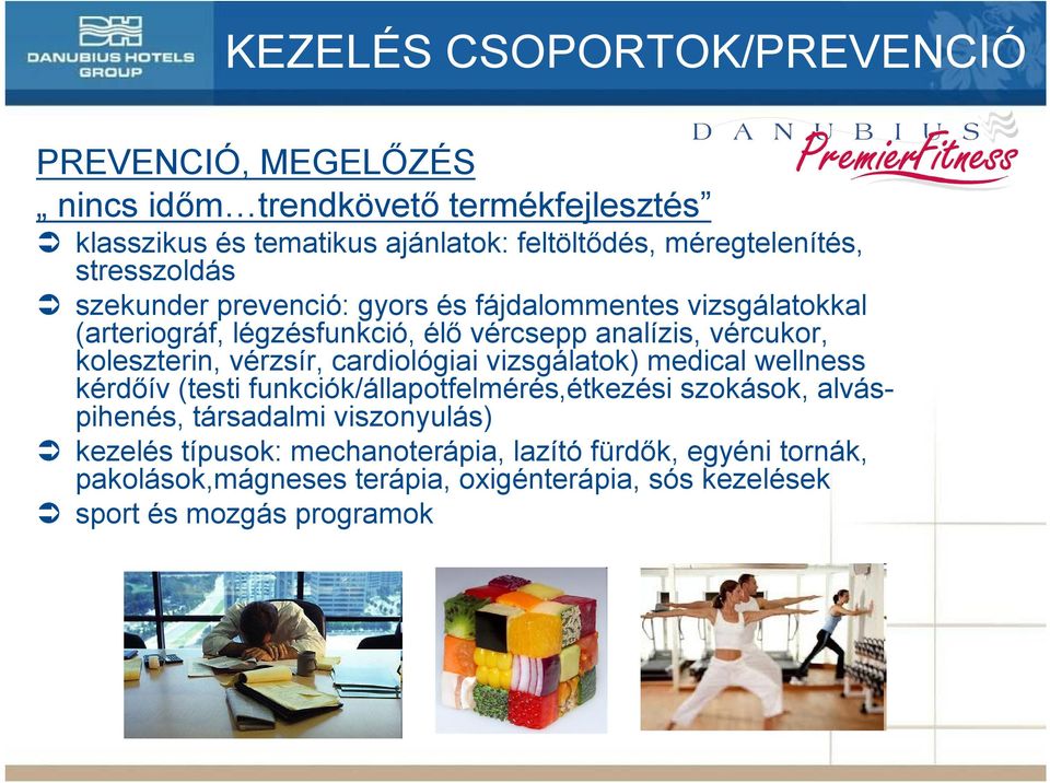 vércukor, koleszterin, vérzsír, cardiológiai vizsgálatok) medical wellness kérdőív (testi funkciók/állapotfelmérés,étkezési szokások, alváspihenés,