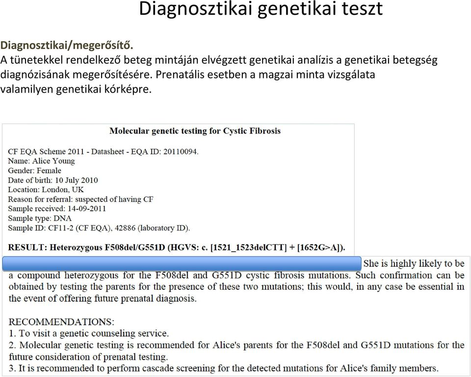 analízis a genetikai betegség diagnózisának megerősítésére.