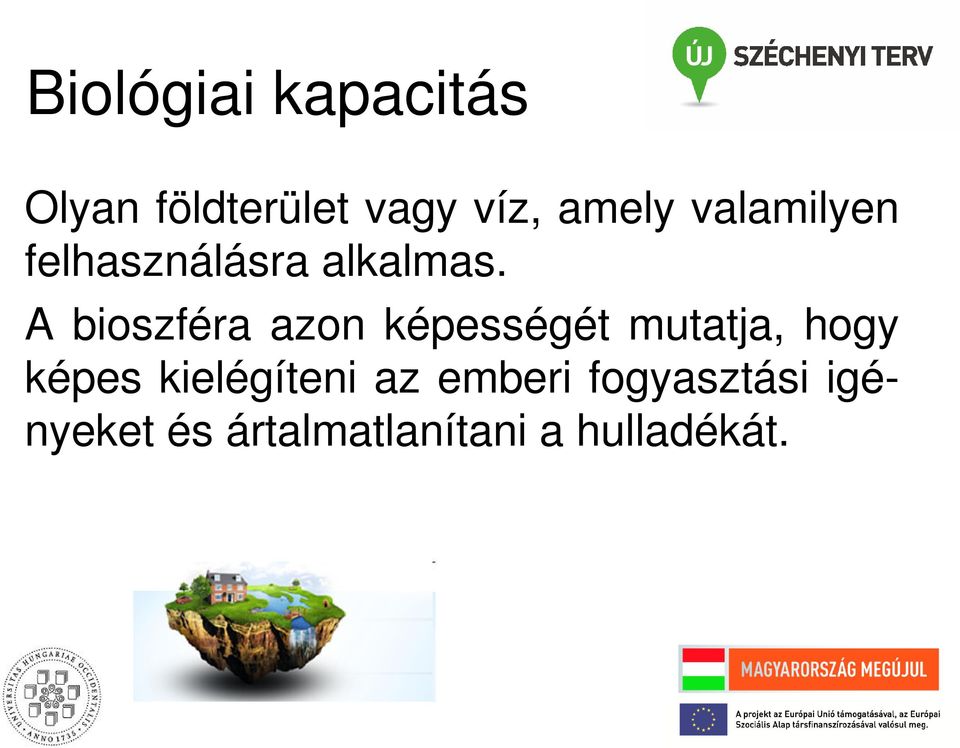 A bioszféra azon képességét mutatja, hogy képes