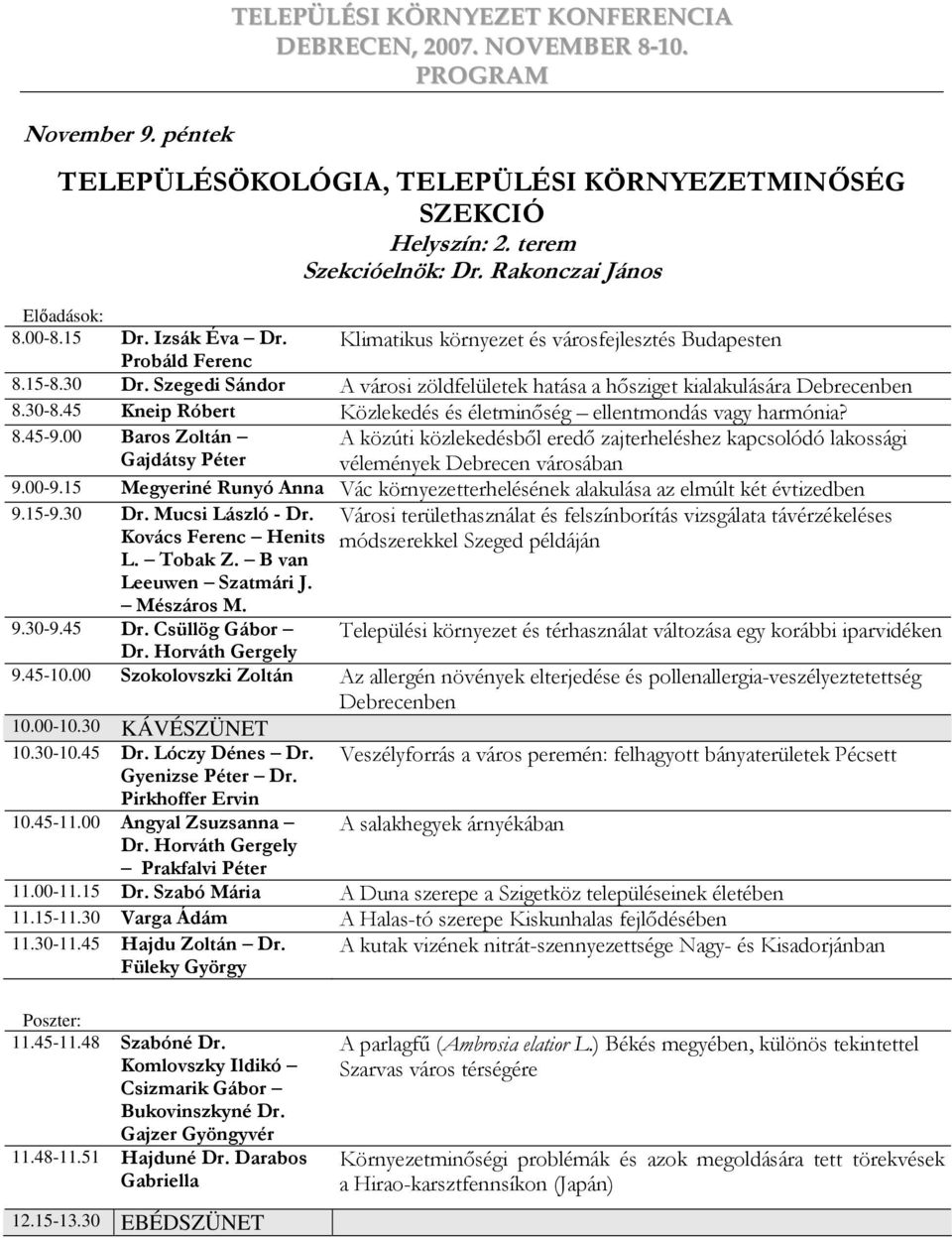 45 Kneip Róbert Közlekedés és életminıség ellentmondás vagy harmónia? 8.45-9.