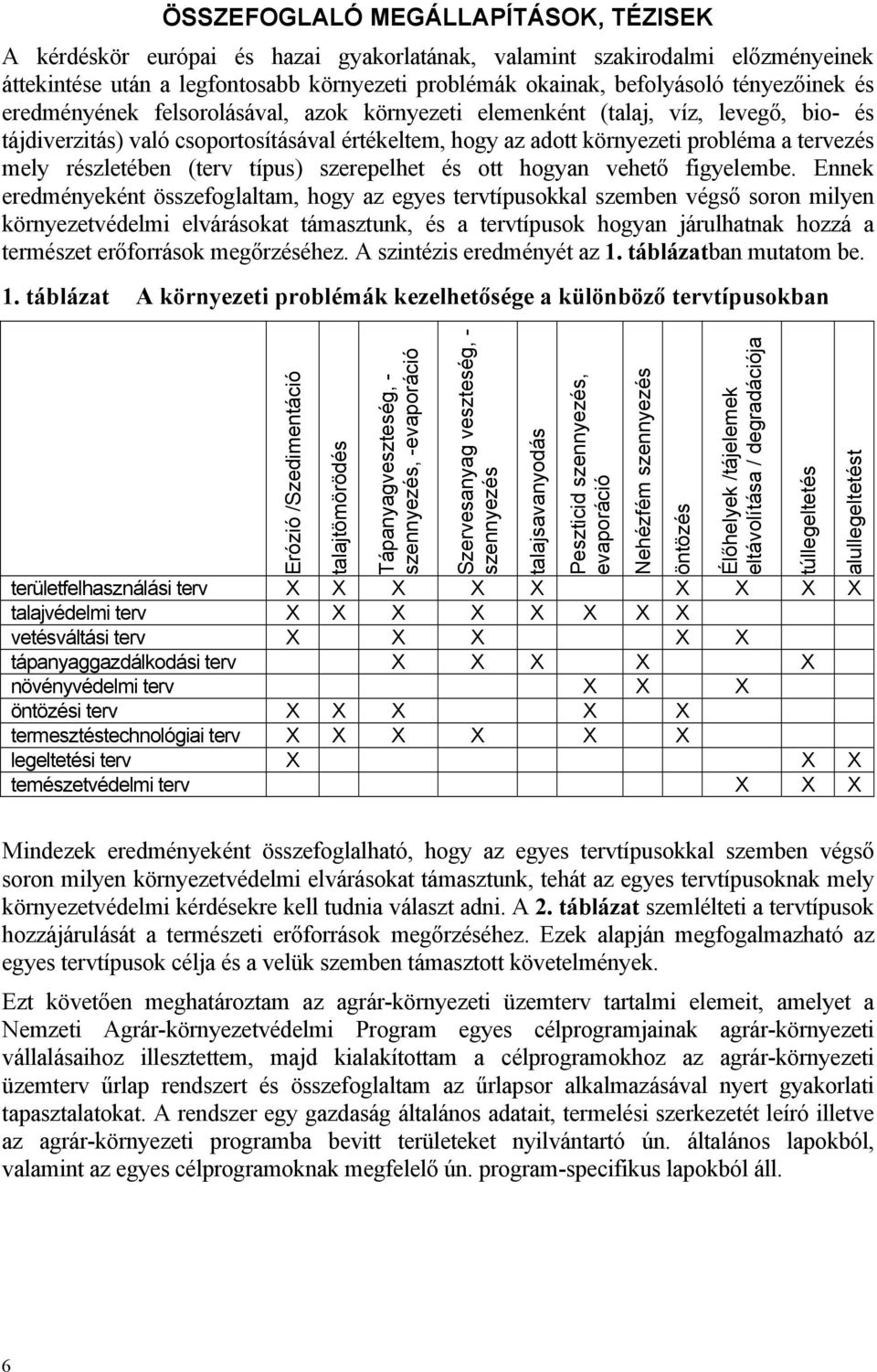 részletében (terv típus) szerepelhet és ott hogyan vehető figyelembe.
