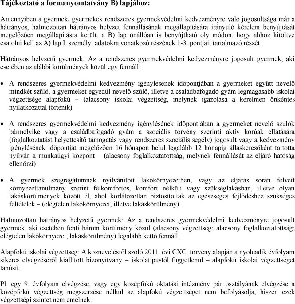 személyi adatokra vonatkozó részének 1-3. pontjait tartalmazó részét.