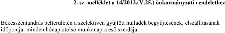 belterületén a szelektíven gyűjtött hulladék