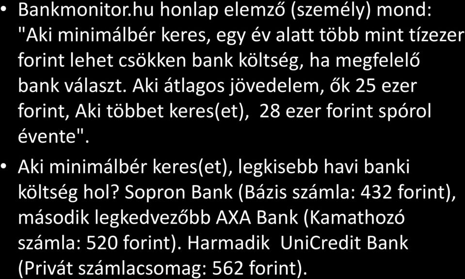 költség, ha megfelelő bank választ.