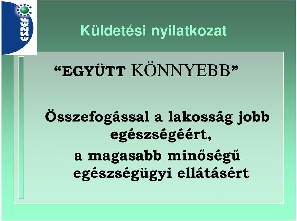lakosság jobb egészségéért, a