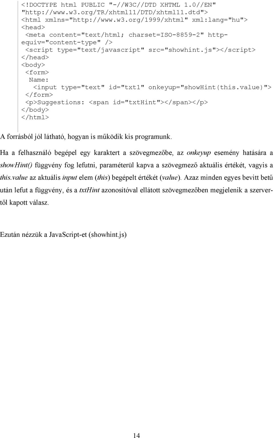 org/1999/xhtml" xml:lang="hu"> <head> <meta content="text/html; charset=iso-8859-2" httpequiv="content-type" /> <script type="text/javascript" src="showhint.