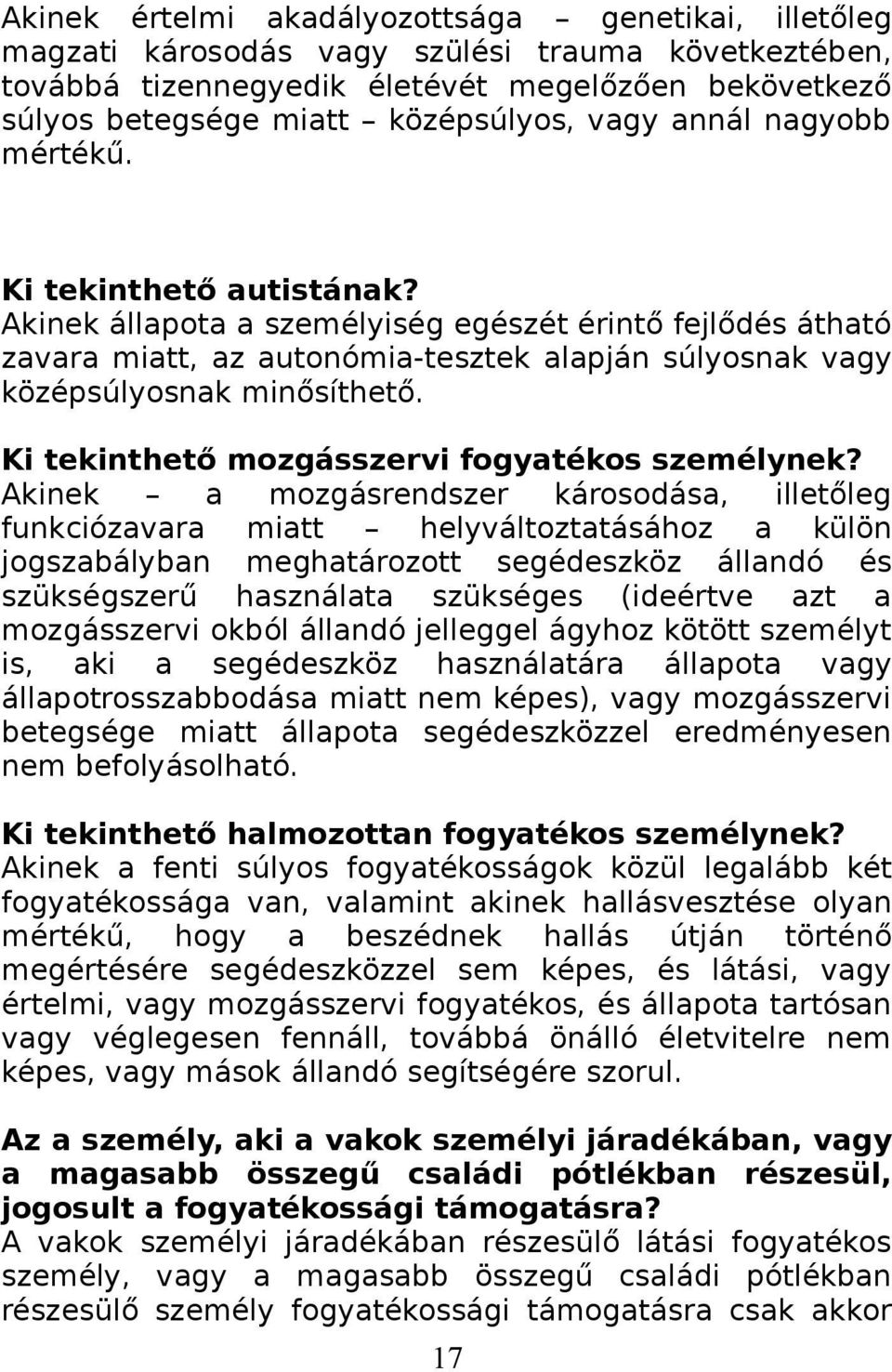 Ki tekinthető mozgásszervi fogyatékos személynek?