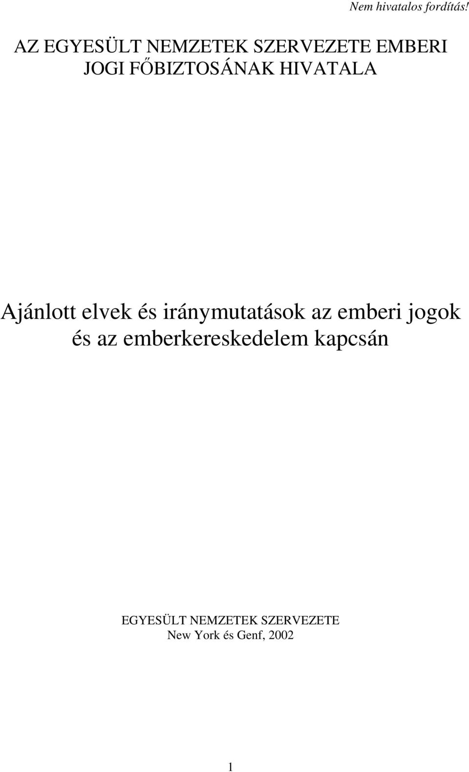 HIVATALA Ajánlott elvek és iránymutatások az emberi
