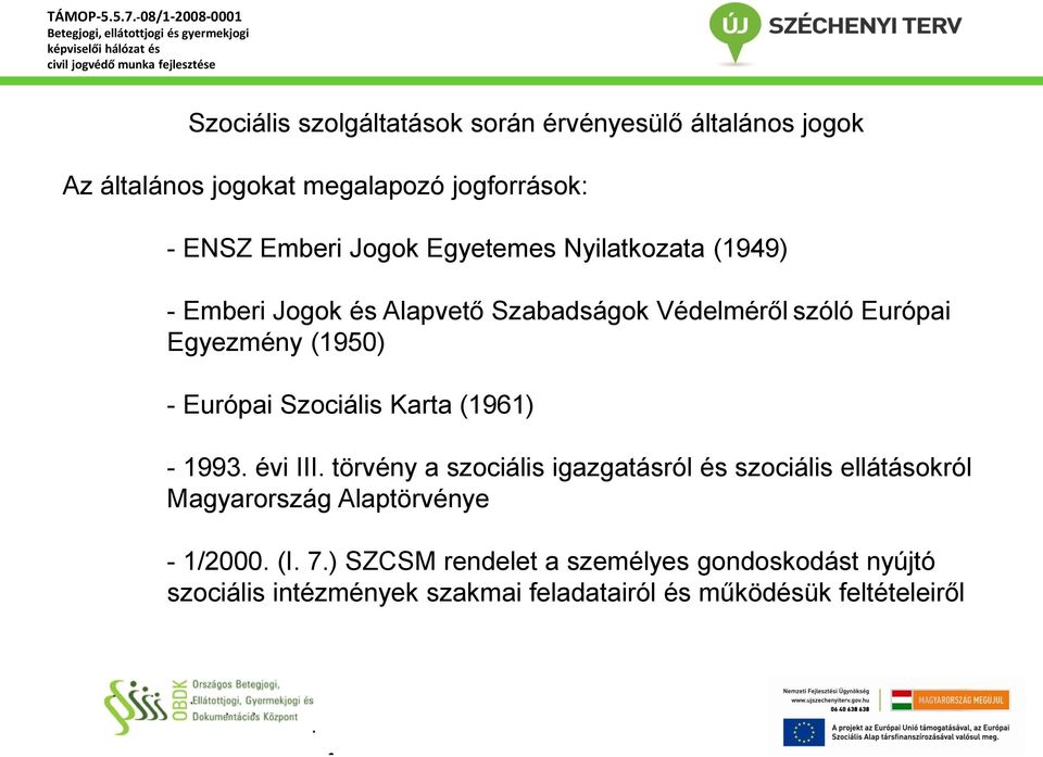 Szociális Karta (1961) - 1993. évi III.