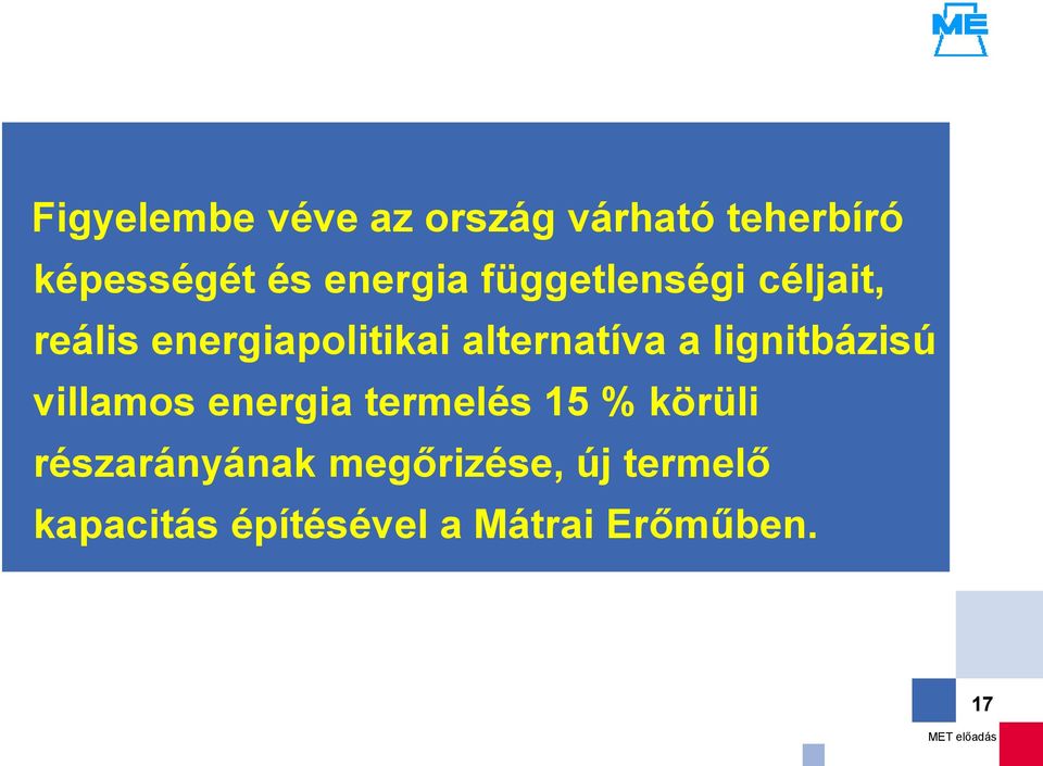 alternatíva a lignitbázisú villamos energia termelés 15 % körüli