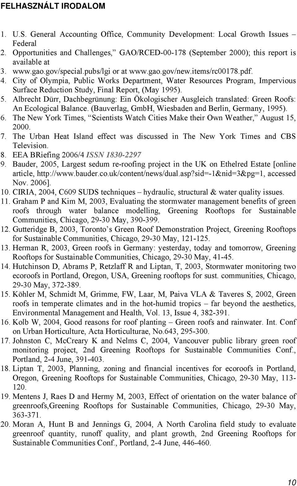City of Olympia, Public Works Department, Water Resources Program, Impervious Surface Reduction Study, Final Report, (May 1995). 5.