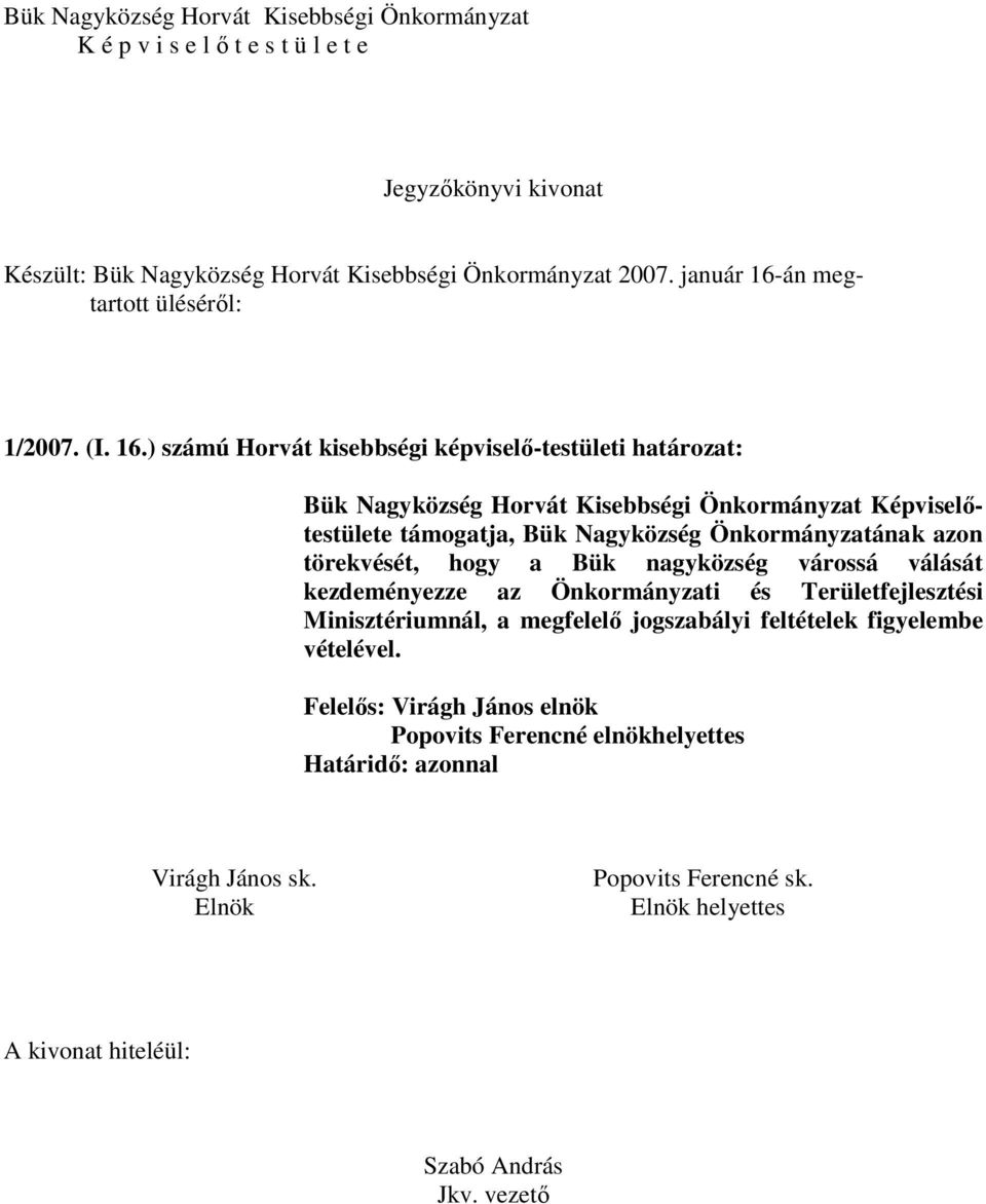 án megtartott ülésérıl: 1/2007. (I. 16.