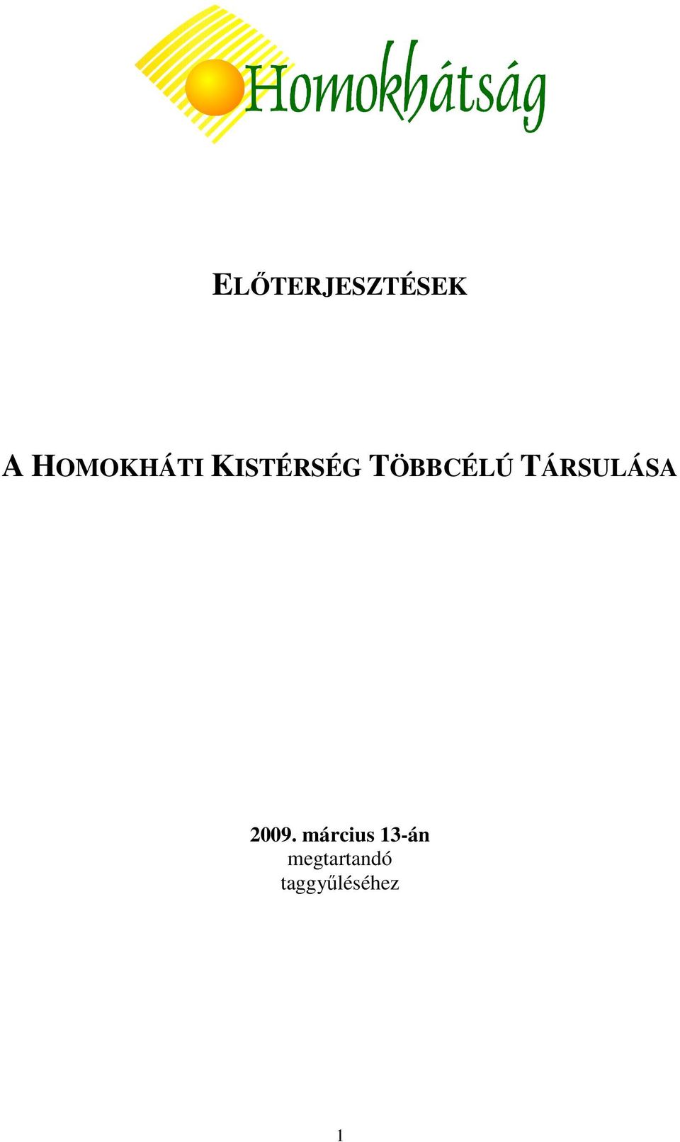 TÖBBCÉLÚ TÁRSULÁSA 2009.