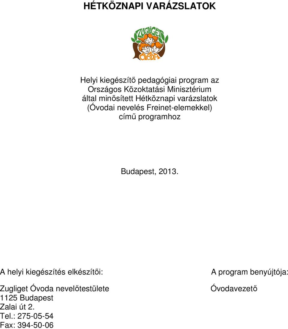 címő programhoz Budapest, 2013.