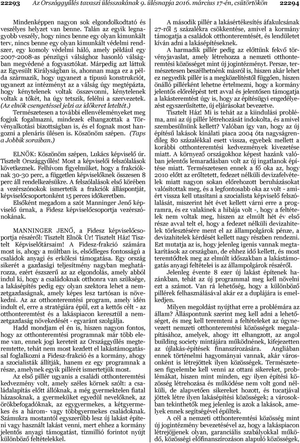válsághoz hasonló válságban megvédené a fogyasztókat.